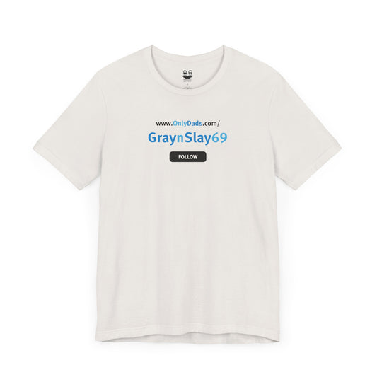 GRAYNSLAY69 | OnlyDads Edition Tee