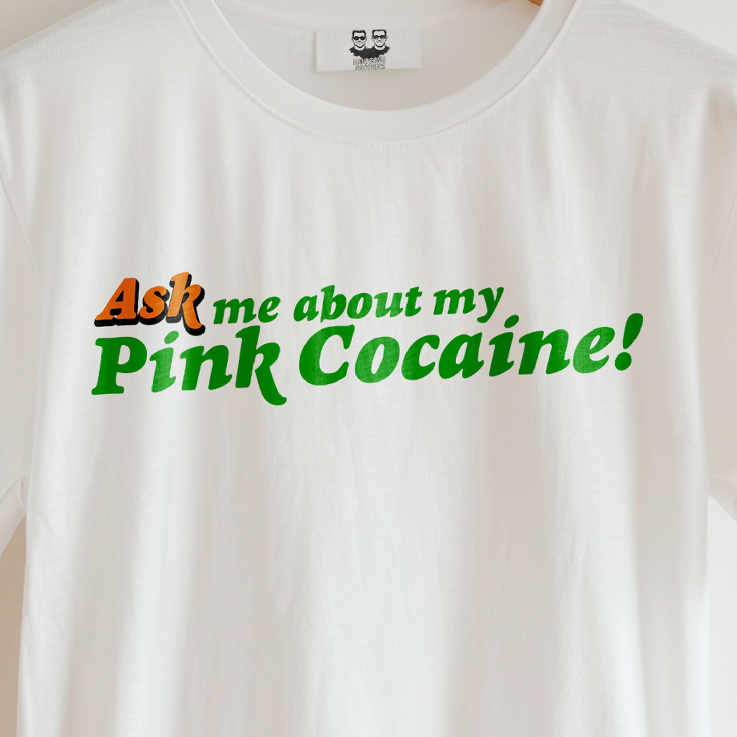 ASK ME ABOUT MY PINK COCAINE (Unisex T-Shirt) | Cancel Couture