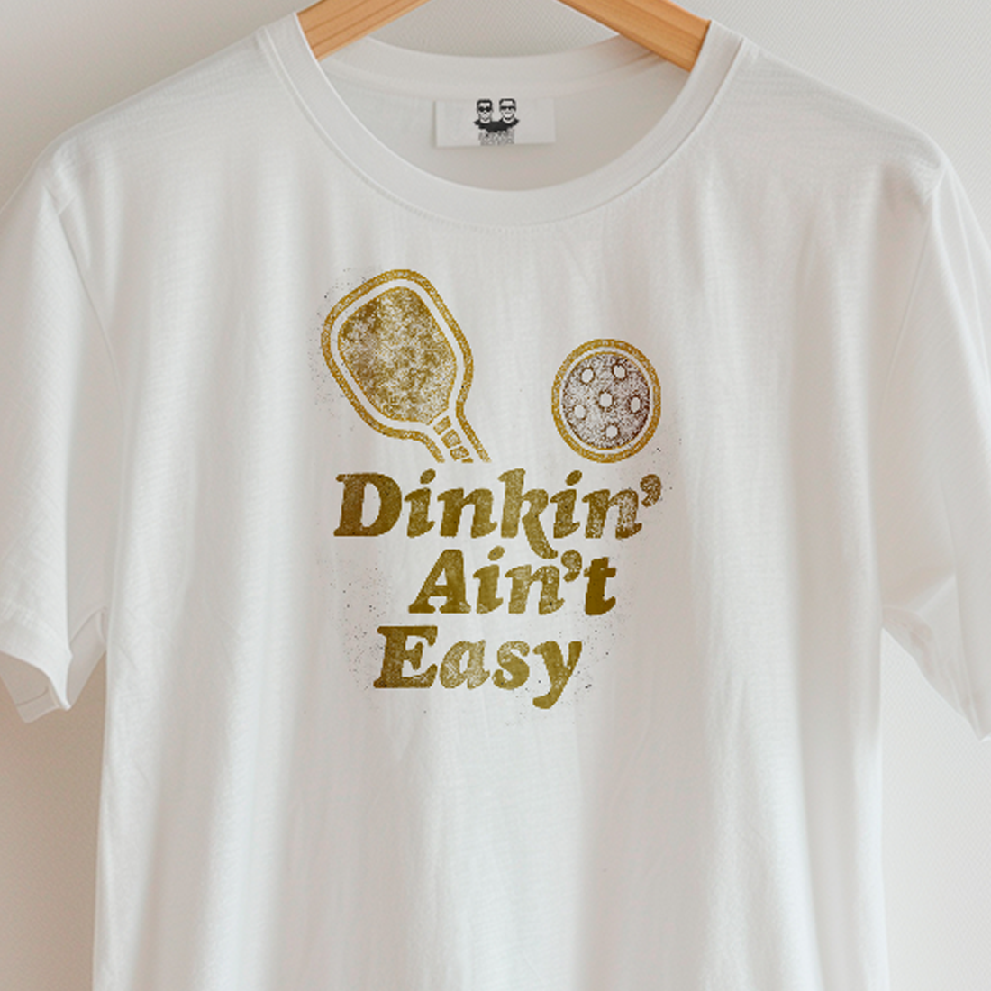DINKIN' AIN'T EASY | Pickleball Collectioni