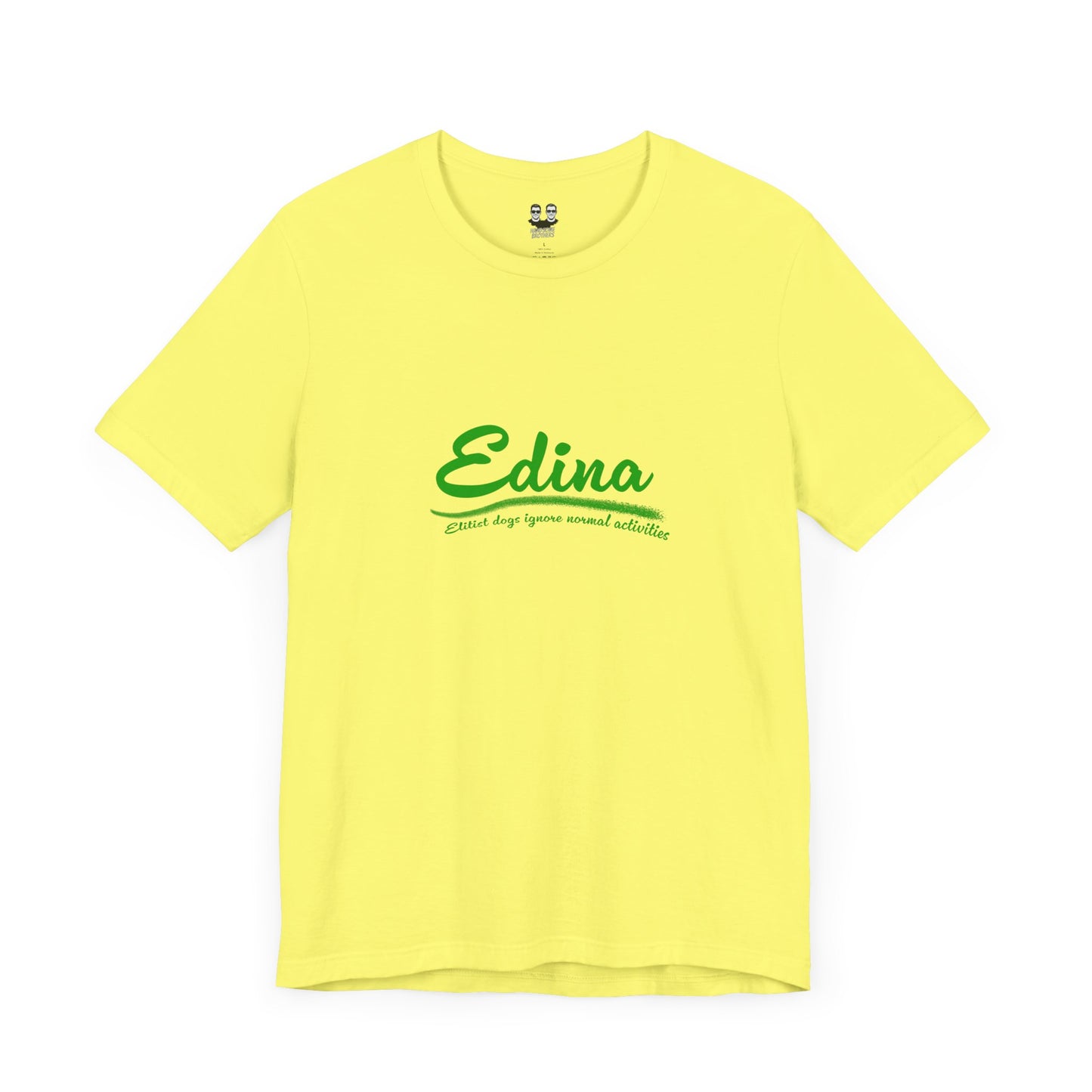 E.D.I.N.A. (Elitist Dogs Ignore Normal Activities Unisex Tee) | Uff Da Originals