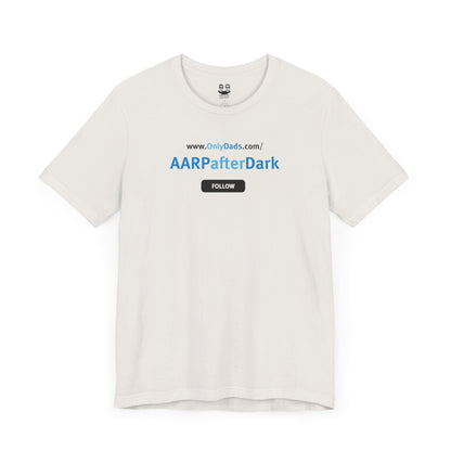 AARPAFTERDARK | OnlyDads Edition Tee