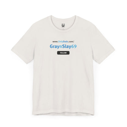 GRAYNSLAY69 | OnlyDads Edition Tee