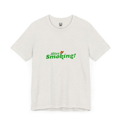 ALIVE & SMOKING (Unisex Tee) | Cancel Couture