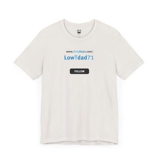 LOWTDAD71 | OnlyDads Edition Tee