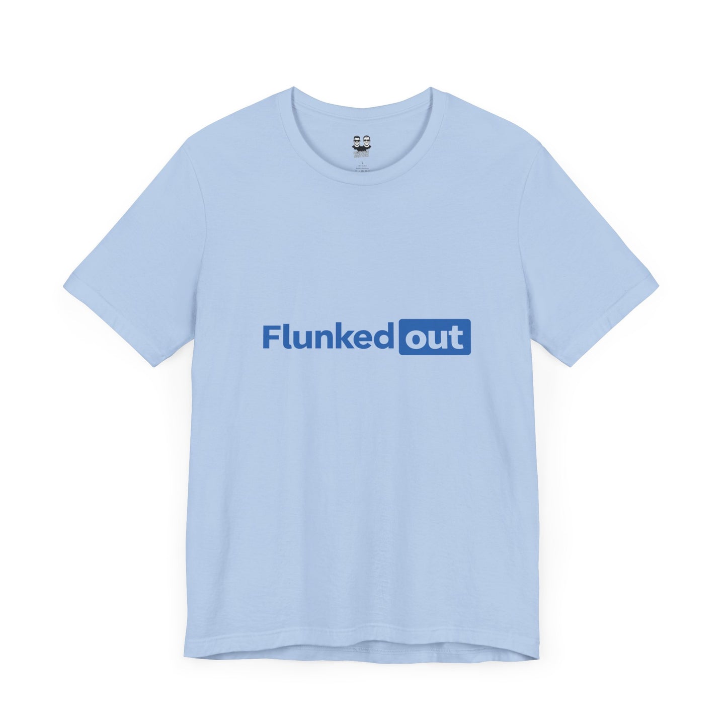 FLUNKED OUT (Unisex Tee) | Don't Care Flexwear