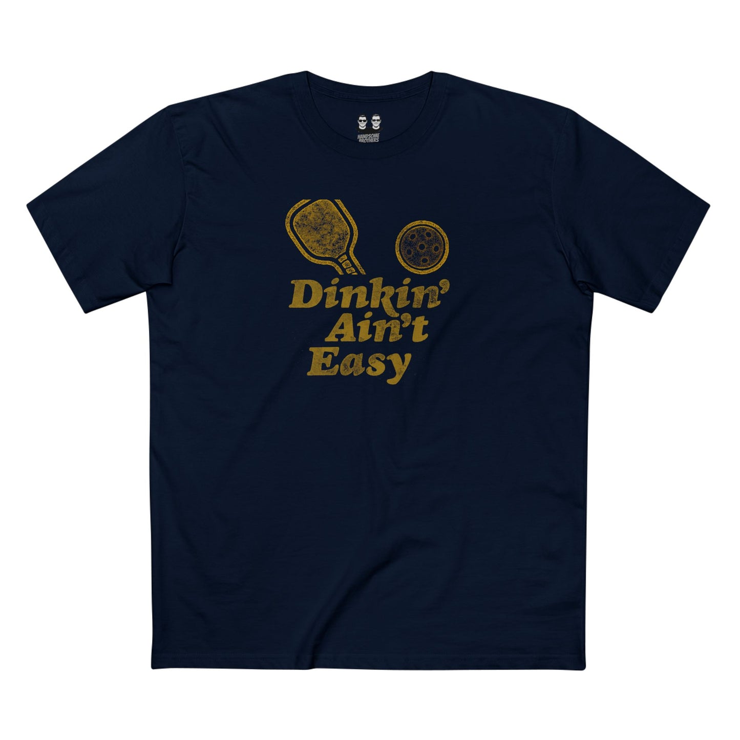 DINKIN' AIN'T EASY | Pickleball Collectioni