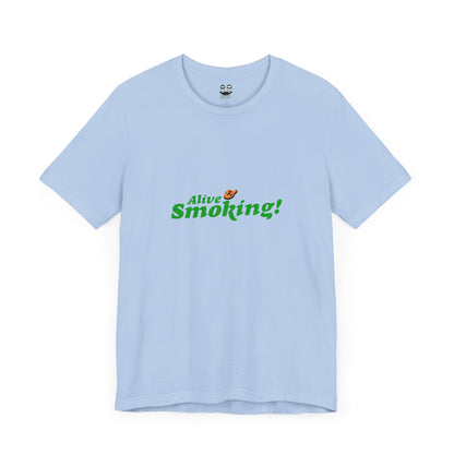 ALIVE & SMOKING (Unisex Tee) | Cancel Couture