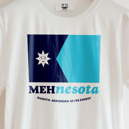 MEHNESOTA STATE FLAG (Proudly Underwhelmed Since 1858 Unisex Tee) | Uff Da Originals