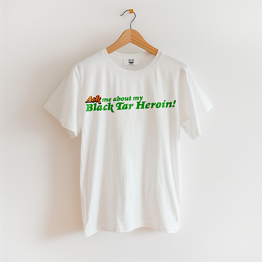 ASK ME ABOUT MY BLACK TAR HEROIN (Unisex T-Shirt) | Cancel Couture