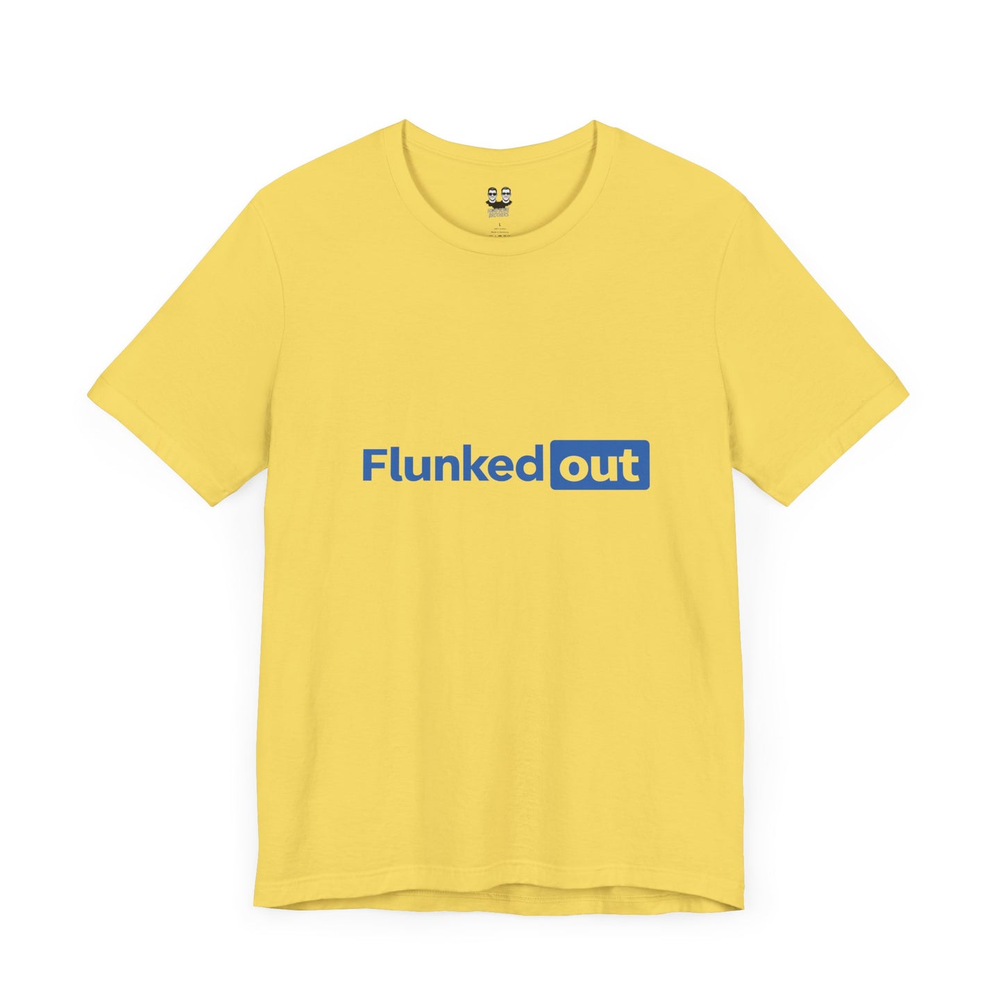 FLUNKED OUT (Unisex Tee) | Don't Care Flexwear
