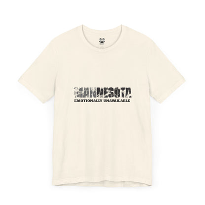 MANNESOTA (Emotionally Unavailable Unisex Tee) | Uff Da Originals