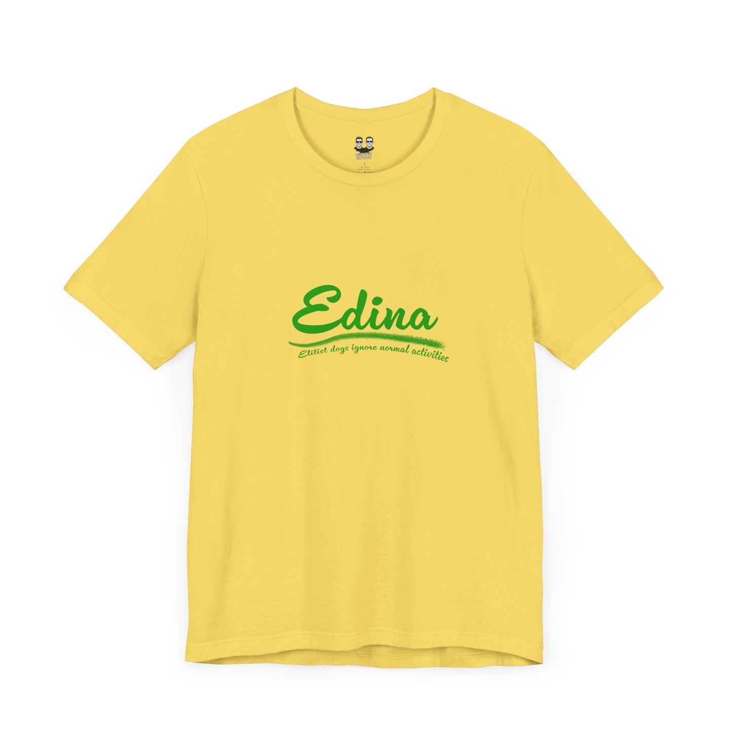 E.D.I.N.A. (Elitist Dogs Ignore Normal Activities Unisex Tee) | Uff Da Originals