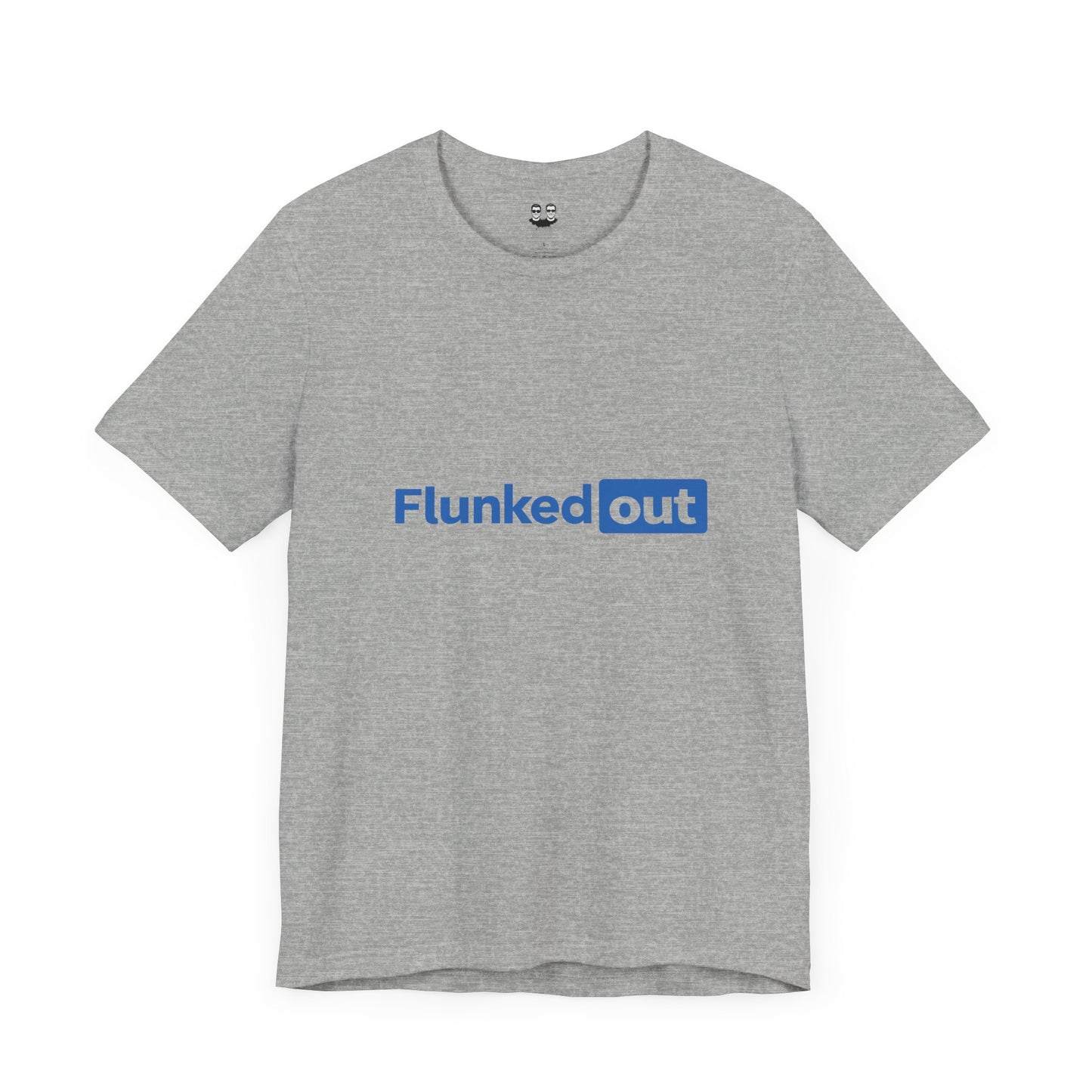 FLUNKED OUT (Unisex Tee) | Don't Care Flexwear