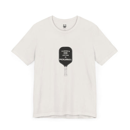 THERE'S NO CRYING IN PICKLEBALL | Pickleball Collectioni