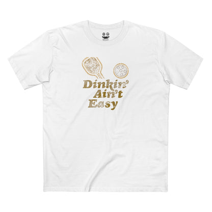DINKIN' AIN'T EASY | Pickleball Collectioni