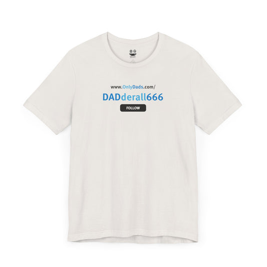 DADDERAL666 | OnlyDads Edition Tee
