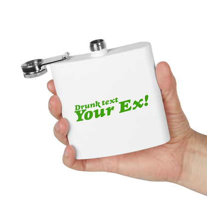 DRUNK TEXT YOUR EX (Stainless Steel Flask) | Don't Care Flexwear
