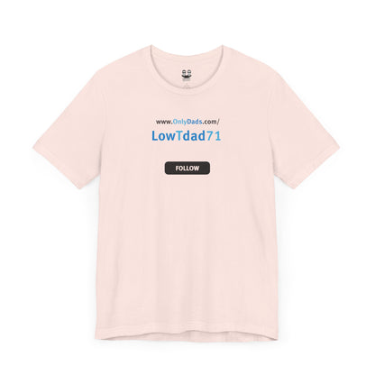 LOWTDAD71 | OnlyDads Edition Tee